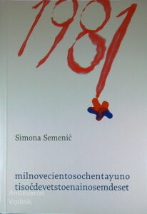 MIL NOVECIENTOS OCHENTA Y UNO = TISOČ DEVETSTO ENAINOSEMDESET, Simona Semenič, španščina in slovenščina