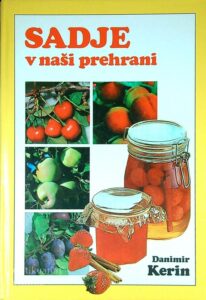 SADJE V NAŠI PREHRANI, Danimir Kerin
