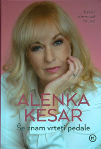 ALENKA KESAR; ŠE ZNAM VRTETI PEDALE