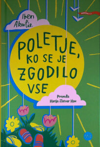 POLETJE, KO SE JE ZGODILO VSE, Iben Akerlie