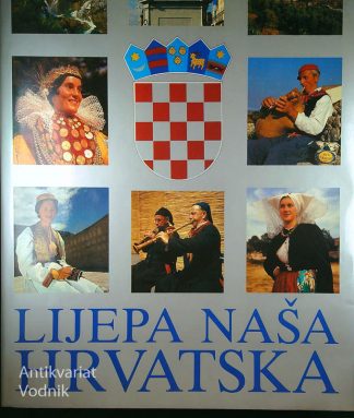LIJEPA NAŠA HRVATSKA, več avtorjev