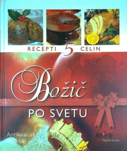 BOŽIČ PO SVETU; RECEPTI 5 CELIN, Mojca Žnidaršič