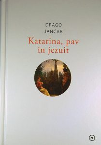 KATARINA, PAV IN JEZUIT, Drago Jančar