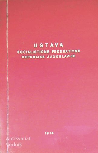 USTAVA SOCIALISTIČNE FEDERATIVNE REPUBLIKE JUGOSLAVIJE