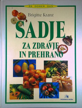 SADJE ZA ZDRAVJE IN PREHRANO, Brigitte Kranz