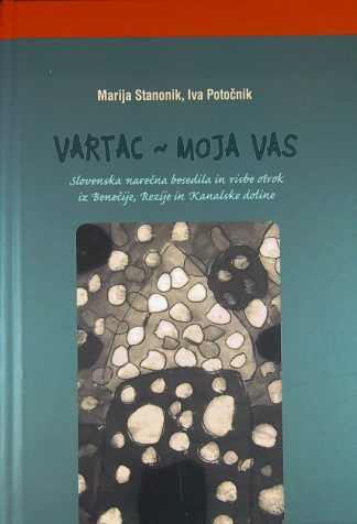 VARTAC - MOJA VAS, Marija Stanonik in Iva Potočnik