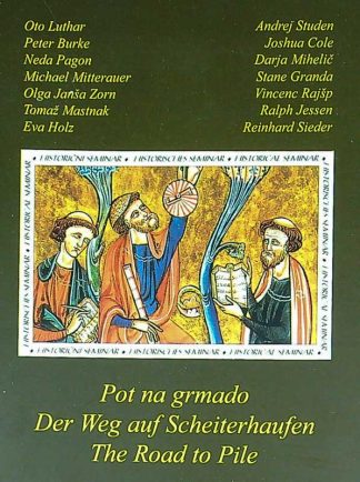 HISTORIČNI SEMINAR; POT NA GRMADO, več avtorjev