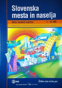 SLOVENSKA MESTA IN NASELJA; ATLAS MESTNIH NAČRTOV