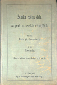ŽENSKA ROČNA DELA ZA POUK NA ŽENSKIH UČITELJIŠČIH; II. DEL PLETENJE, Pavla pl. Renzenberg