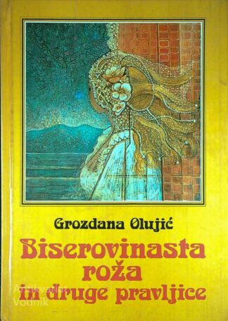 BISEROVINASTA ROŽA IN DRUGE PRAVLJICE, Grozdana Olujić