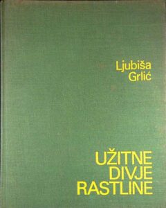 UŽITNE DIVJE RASTLINE, Ljubiša Grlić