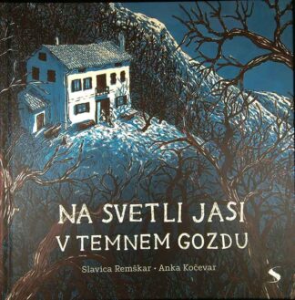 NA SVETLI JASI V TEMNEM GOZDU, Slavica Remškar in Anka Kočevar