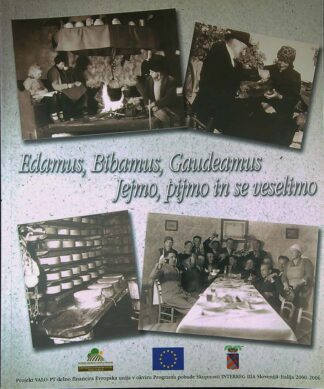 EDAMUS, BIBAMUS, GAUDEAMUS; JEJMO, PIJMO IN SE VESELIMO