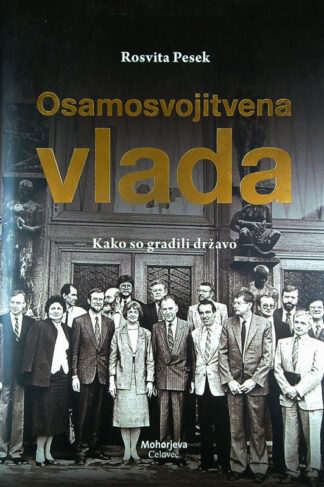 OSAMOSVOJITVENA VLADA; KAKO SO GRADILI DRŽAVO, Rosvita Pesek