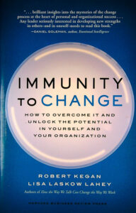 IMMUNITY TO CHANGE, Robert Kegan in Lisa Laskow Lahey