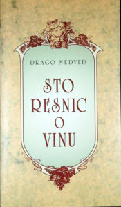 STO RESNIC O VINU, Drago Medved