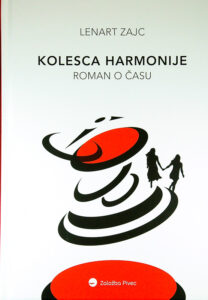KOLESCA HARMONIJE; ROMAN O ČASU, Lenart Zajc