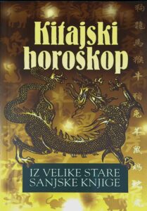 KITAJSKI HOROSKOP; IZ VELIKE STARE SANJSKE KNJIGE