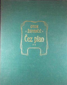 ČEZ PLAN, Oton Župančič (faksimile po rokopisih)