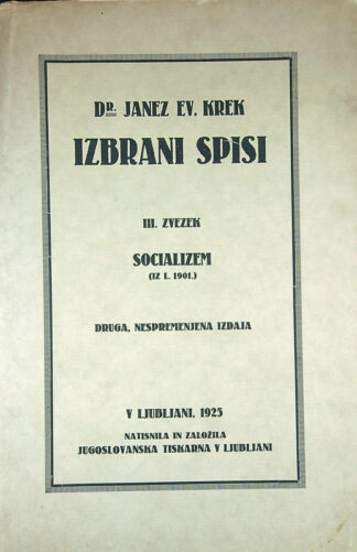 IZBRANI SPISI; III. ZVEZEK: SOCIALIZEM, dr. Janez Ev. Krek