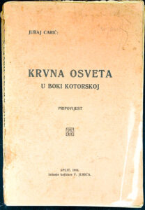 KRVNA OSVETA U BOKI KOTORSKOJ, Juraj Carić ( v hrvaškem jeziku)