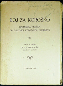 BOJ ZA KOROŠKO; SPOMINSKA KNJIŽICA OB 5-LETNICI KOROŠKEGA PLEBISCITA
