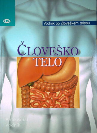 ČLOVEŠKO TELO; VODNIK PO ČLOVEŠKEM TELESU, Eduard Arnau