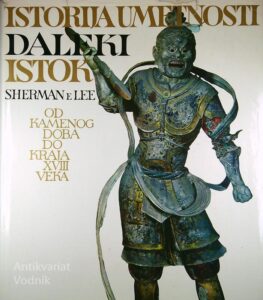 ISTORIJA UMETNOSTI - DALEKI ISTOK, Sherman E Lee
