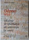 ODPRTO SRCE, IZKUŠNJE IN SPOZNANJA OB UMIRANJU IN SMRTI, Urška Lunder