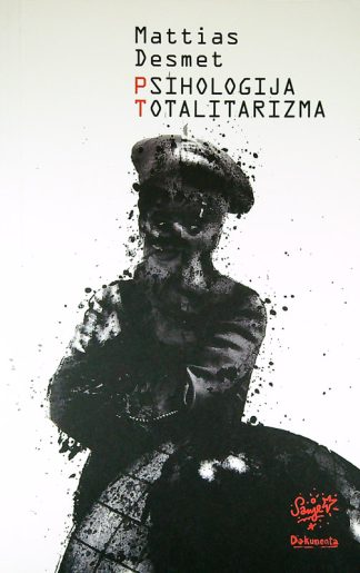 PSIHOLOGIJA TOTALITARIZMA, Mattias Desmet