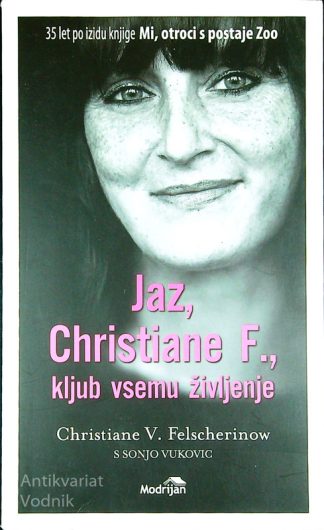 JAZ, CHRISTIANE F., KLJUB VSEMU ŽIVLJENJU, Christiane V. Felscherinow