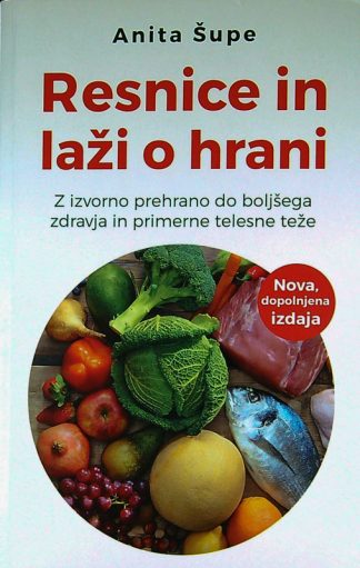 RESNICE IN LAŽI O HRANI, Anita Šupe