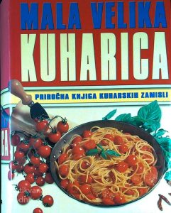 MALA VELIKA KUHARICA; PRIROČNA KNJIGA KUHARSKIH ZAMISLI, Carla Bardi in Mollie Thomson