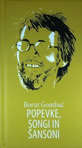 POPEVKE, SONGI IN ŠANSONI, Borut Gombač