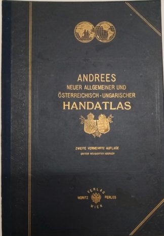 ANDREES NEUER ALLGEMEINER UND ÖSTERREICHISCH - UNGARISCHER HANDATLAS