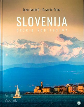 SLOVENIJA; DEŽELA KONTRASTOV, Jaka Ivančič in Davorin Tome