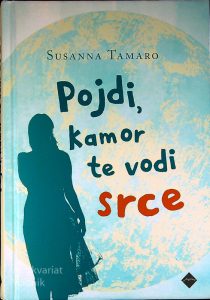 POJDI, KAMOR TE VODI SRCE, Susanna Tamaro