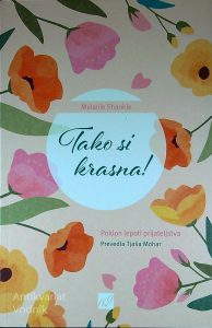 TAKO SI KRASNA; POKLON LEPOTI PRIJATELJSTVA, Melanie Shankle