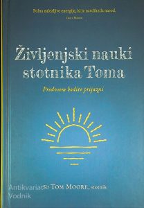 ŽIVLJENJSKI NAUKI STOTNIKA TOMA; PREDVSEM BODITE PRIJAZNI, Tom Moore
