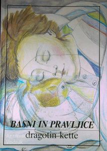 BASNI IN PRAVLJICE, Dragotin Kette