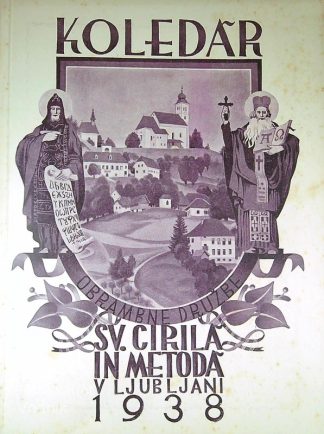 KOLEDAR OBRAMBNE DRUŽBE SV. CIRILA IN METODA V LJUBLJANI 1938