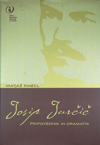 JOSIP JURČIČ; PRIPOVEDNIK IN DRAMATIK, Matjaž Kmelc