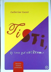 TISTI, KI SMO GA OBOŽEVALI, Cathrine Cusset