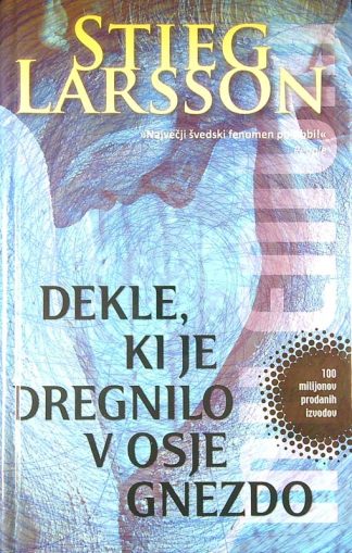 DEKLE, KI JE DREGNILO V OSJE GNEZDO, Stieg Larsson