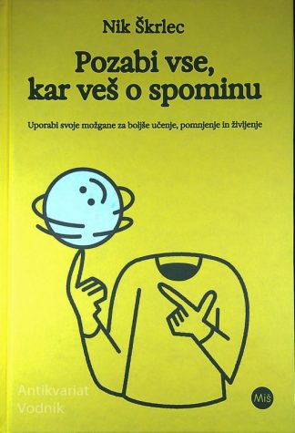POZABI VSE, KAR VEŠ O SPOMINU, Nik Škrlec