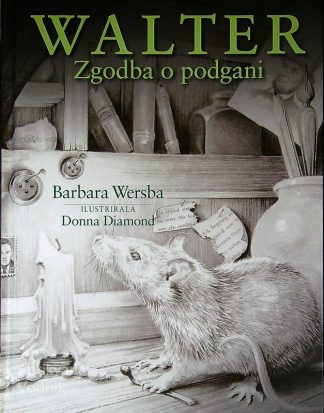 WALTER; ZGODBA O PODGANI, Barbara Wersba
