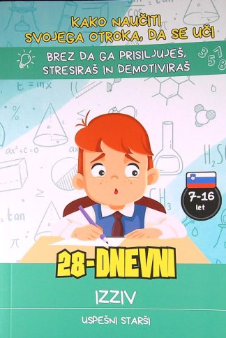 28-DNEVNI IZZIV; KAKO NAUČITI SVOJEGA OTROKA, DA SE UČI