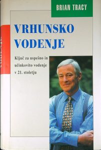 VRHUNSKO VODENJE, Brian Tracy