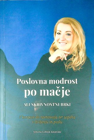 POSLOVNA MODROST PO MAČJE ALI SKRIVNOSTNI BRKI, Simona Lobnik Ambrožič