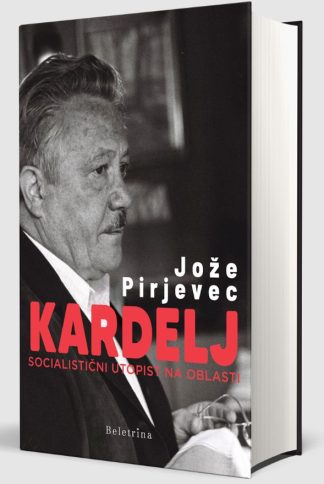 Kardelj: Socialistični utopist na oblasti, Jože Pirjevec